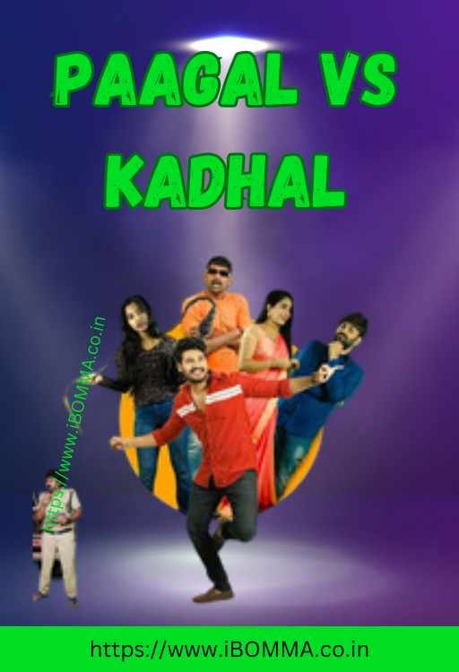 Paagal vs Kadhal telugu movie