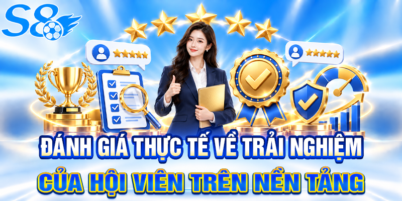 Đánh giá thực tế về trải nghiệm của hội viên trên nền tảng 